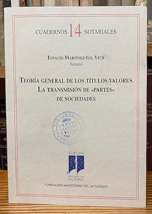 Imagen del vendedor de TEORIA GENERAL DE LOS TITULOS-VALORES. LA TRANSMISION DE "PARTES" DE SOCIEDADES a la venta por Fbula Libros (Librera Jimnez-Bravo)