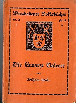 Bild des Verkufers fr Die schwarze Galeere - Eine Erzhlung; Einleitung von Albert Kster - Ein kurzes Nachwort von E. Liesegang am 8. Sept. 1926 zum 95. Geburtstag Wilhelm Raabes - Wiesbadener Volksbcher Nr. 18 - 487. bis 516.Tausend zum Verkauf von Walter Gottfried