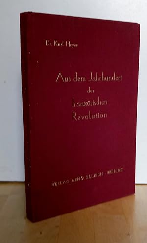 Aus dem Jahrhundert der Französischen Revolution. ERSTAUSGABE.