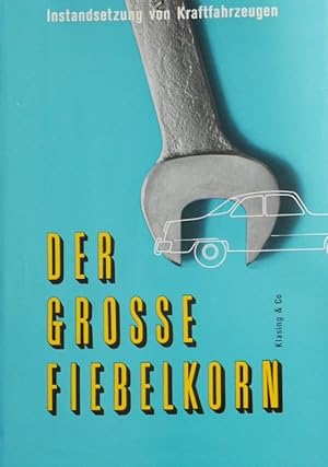 Der grosse Fiebelkorn - Instandsetzung von Kraftfahrzeugen - Band 1 bis 3 im Original Pappschuber...