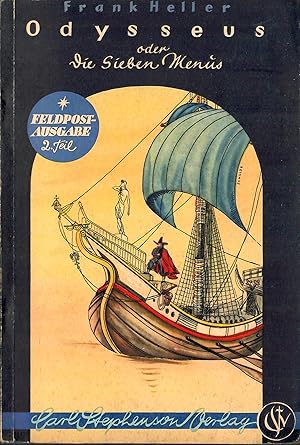 Immagine del venditore per Odysseus oder Die Sieben Mens - Ein heiterer Abenteuerroman - Feldpostausgabe 2. Teil; Zeichnungen von Ursula Schulze - Dieser Band erscheint als neunzehnter der Lustigen Bcher-Reihe venduto da Walter Gottfried