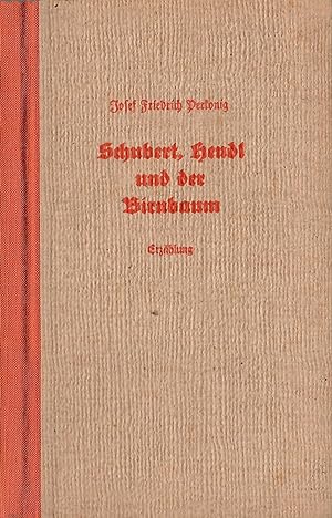 Bild des Verkufers fr Schubert, Hendl und der Birnbaum - Erzhlung; Eine Schubert-Novelle zum Verkauf von Walter Gottfried