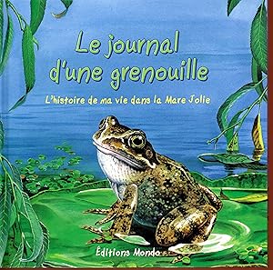 le journal d'une grenouille, l'histoire de ma vie dans la mare jolie