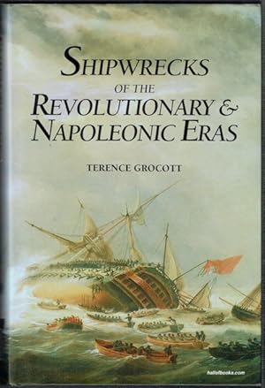 Shipwrecks Of The Revolutionary & Napoleonic Eras