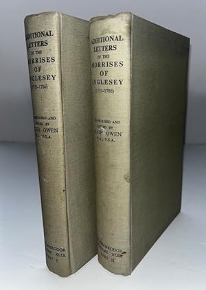 Additional Letters Of The Morrises Of Anglesey (1735-1786): Y Cymmrodor Volume XLIX, Part I and II