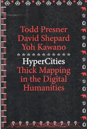 Image du vendeur pour HyperCities_ Thick Mapping in the Digital Humanities mis en vente par San Francisco Book Company