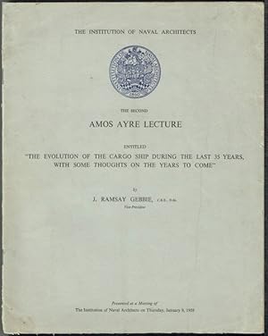 The Second Amos Ayre Lecture Entitled: The Evolution Of The Cargo Ship During The Last 35 Years, ...