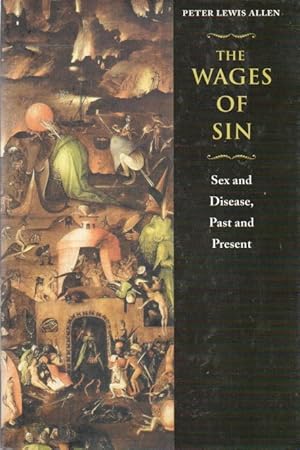 Image du vendeur pour The Wages of Sin_ Sex and Disease, Past and Present mis en vente par San Francisco Book Company