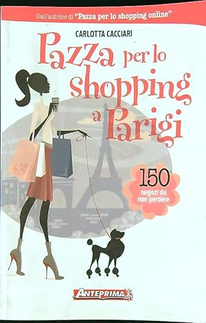 Bild des Verkufers fr Pazza per lo shopping a Parigi zum Verkauf von Librodifaccia