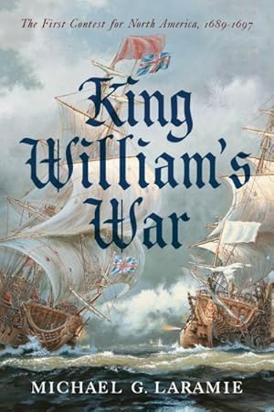 Seller image for King William's War : The First Contest for North America 1689-1697 for sale by GreatBookPrices