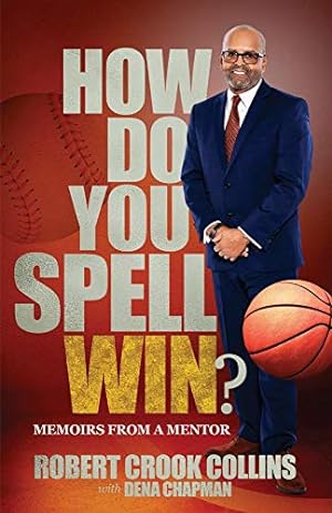 Seller image for How Do You Spell Win?: Memoirs from a Mentor for sale by Redux Books