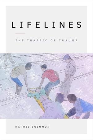 Image du vendeur pour Lifelines : The Traffic of Trauma mis en vente par GreatBookPrices