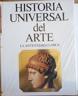 HISTORIA UNIVERSAL DEL ARTE 2. LA ANTIGÜEDAD CLASICA.