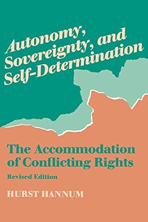 Bild des Verkufers fr Autonomy, Sovereignty, and Self-Determination: The Accommodation of Conflicting Rights (Procedural Aspects of International Law) zum Verkauf von WeBuyBooks