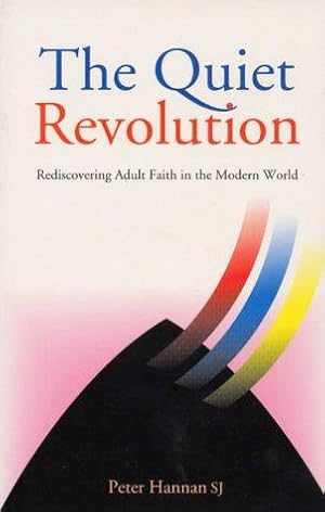 Immagine del venditore per The Quiet Revolution: Re-discovering Adult Faith in the Modern World venduto da WeBuyBooks