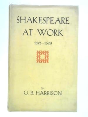 Bild des Verkufers fr Shakespeare at Work 1592-1603 zum Verkauf von World of Rare Books