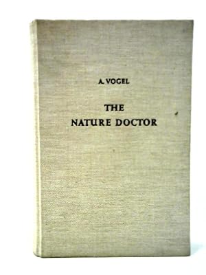 Seller image for The Nature Doctor - A Kaleidoscope Collection of Helpful Hints From the Swiss Folklore of Healing for sale by World of Rare Books