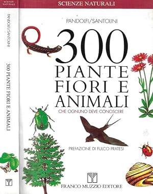 Bild des Verkufers fr 300 piante, fiori e animali che ognuno deve conoscere Guida essenziale di riconoscimento zum Verkauf von Biblioteca di Babele