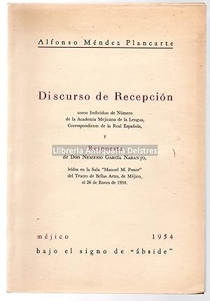 Seller image for Discurso de recepcin como Individuo de Nmero de la Academia Mejicana de la Lengua, correspondiente de la Real Espaola y respuesta de Nemesio Garca. for sale by Llibreria Antiquria Delstres