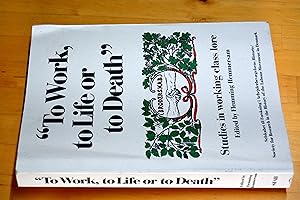 Seller image for To work, to life or to death": Studies in working class lore : edited by Flemming Hemmersam (Publication series) for sale by HALCYON BOOKS