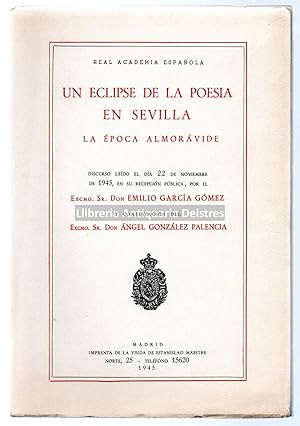 Imagen del vendedor de Un eclipse de la poesia en Sevilla. La poca Almorvide. Discurso ledo por Emilio Garca y contestacin de ngel Gonzlez. a la venta por Llibreria Antiquria Delstres