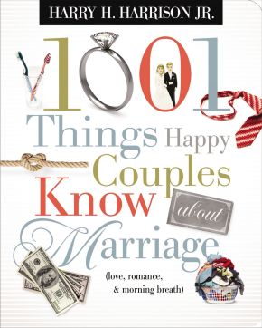 Imagen del vendedor de 1001 Things Happy Couples Know About Marriage: Like Love, Romance and Morning Breath a la venta por ChristianBookbag / Beans Books, Inc.