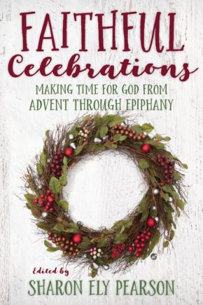 Seller image for Faithful Celebrations: Making Time for God from Advent through Epiphany for sale by ChristianBookbag / Beans Books, Inc.