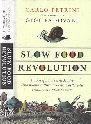 Bild des Verkufers fr Slow Food Revolution Da Arcigola a Terra Madre. Una nuova cultura del cibo e della vita zum Verkauf von Biblioteca di Babele