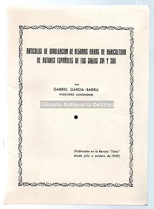 Imagen del vendedor de Artculos de divulgacin de algunas obras de agricultura de autores espaoles de los siglos XVI y XVII. a la venta por Llibreria Antiquria Delstres