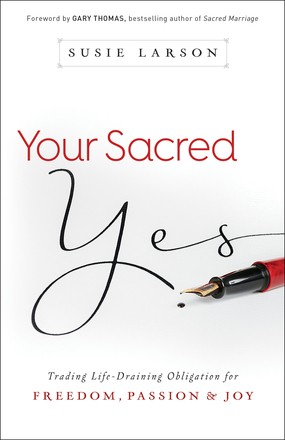 Bild des Verkufers fr Your Sacred Yes: Trading Life-Draining Obligation for Freedom, Passion, and Joy zum Verkauf von ChristianBookbag / Beans Books, Inc.
