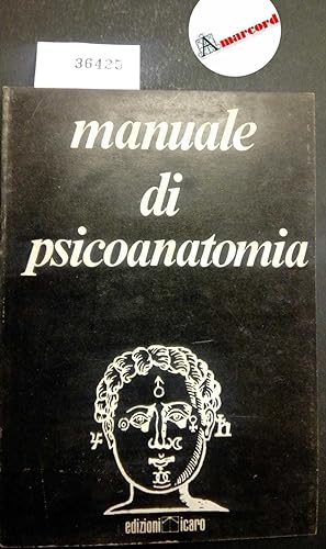 AA. VV., Manuale di Psicoanatomia, Icaro, 1950 - I