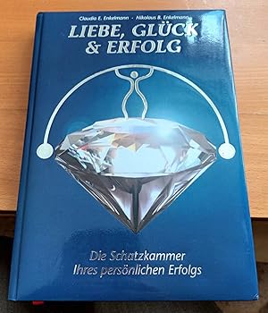 Seller image for Liebe, Glck & Erfolg - Die Schatzkammer Ihres persnlichen Erfolges for sale by Bcherwelt Wagenstadt