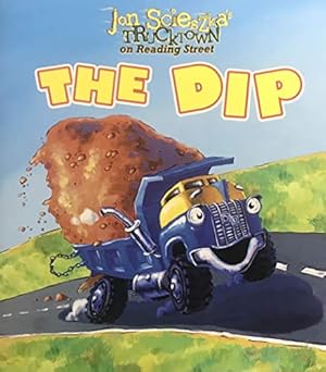 Imagen del vendedor de Jon Scieszka's Trucktown on Reading Street: The Dip a la venta por Reliant Bookstore