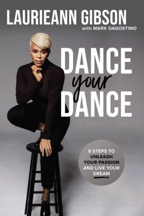 Imagen del vendedor de Dance Your Dance: 8 Steps to Unleash Your Passion and Live Your Dream a la venta por ChristianBookbag / Beans Books, Inc.