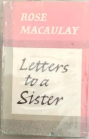 Imagen del vendedor de Letters To A Sister From Rose Macaulay a la venta por Chapter 1