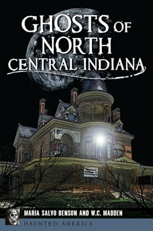 Immagine del venditore per Ghosts of North Central Indiana venduto da GreatBookPrices