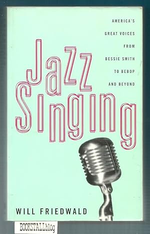 Immagine del venditore per Jazz Singing : America's Great Voices from Bessie Smith to Bebop and Beyond venduto da BOOKSTALLblog