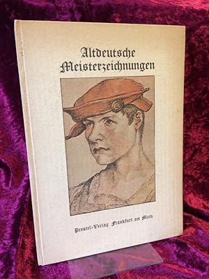 Altdeutsche Meisterzeichnungen. Einführung und Auswahl von Edmund Schilling.
