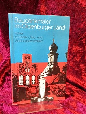 Bild des Verkufers fr Baudenkmler im Oldenburger Land. Fhrer zu Boden-, Bau- und Siedlungsdenkmlern. Bearbeitet von Horst Neidhardt und herausgegeben von der Oldenburgischen Landschaft. zum Verkauf von Altstadt-Antiquariat Nowicki-Hecht UG