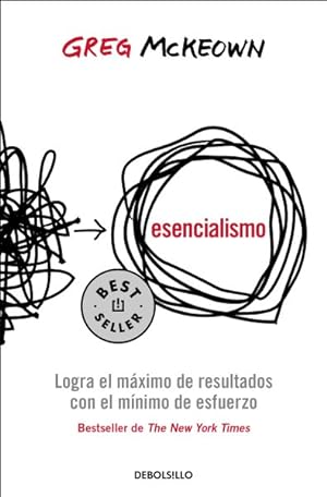 Seller image for Esencialismo/ Essentialism : Logra El Mximo De Resultados Con El Mnimo De Esfuerzo/ the Disciplined Pursuit of Less -Language: spanish for sale by GreatBookPrices