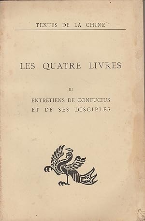 Seller image for LES QUATRE LIVRES (Volume III) ENTRETIENS DE CONFUCIUS ET DE SES DISCIPLES for sale by Librairie l'Aspidistra