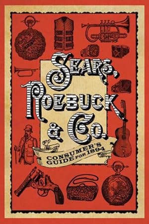 Seller image for Sears, Roebuck & Co. Consumer's Guide for 1894 for sale by GreatBookPrices