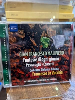 Gian Francesco Malipiero: Fantasie di Ogni Giorno / Passacaglie / Concerti. Orchestra Sinfonica d...