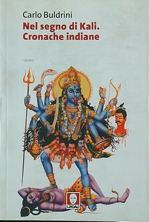 Bild des Verkufers fr Nel segno di Kali. Cronache indiane zum Verkauf von Librodifaccia