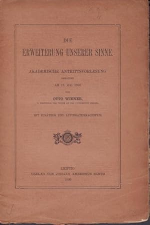 Die Erweiterung unserer Sinne. Akademische Antrittsvorlesung gehalten am 19. Mai 1900.