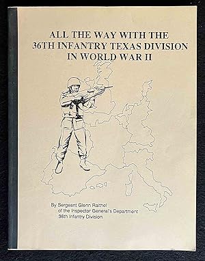 All the Way with the 36th Infantry Texas Division in World War II