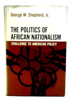 Image du vendeur pour The Politics of African Nationalism mis en vente par World of Rare Books