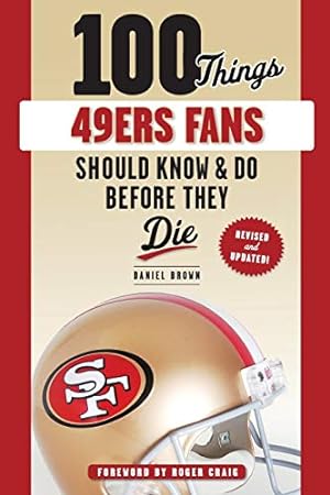 Seller image for 100 Things 49ers Fans Should Know & Do Before They Die (100 Things.Fans Should Know) for sale by Redux Books