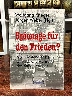 Seller image for Spionage fr den Frieden? Nachrichtendienste in Deutschland whrend des Kalten Krieges. for sale by Antiquariat Seibold