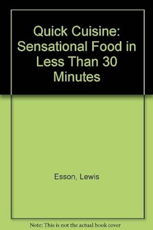 Bild des Verkufers fr Quick Cuisine: Sensational Food in Less Than 30 Minutes zum Verkauf von WeBuyBooks